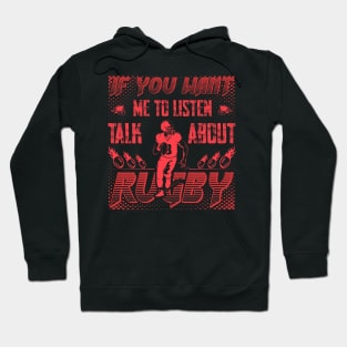 if you want me to listen to you, talk about rugby, Sports Quote Fans Hoodie